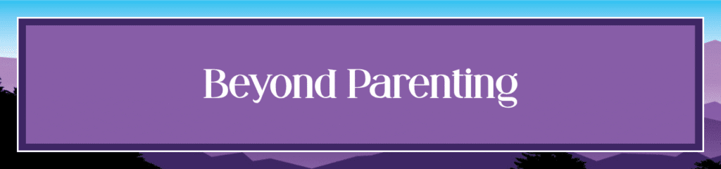 Beyond Parenting