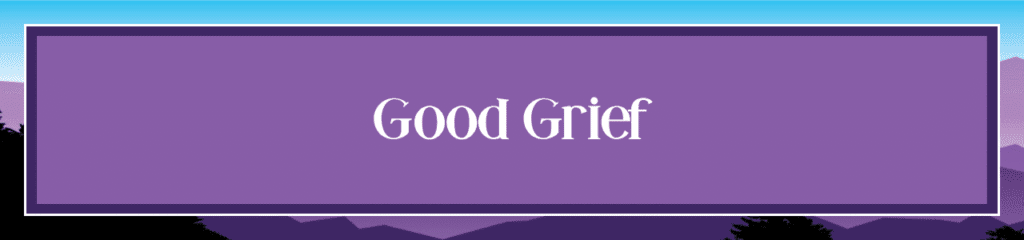 Good Grief