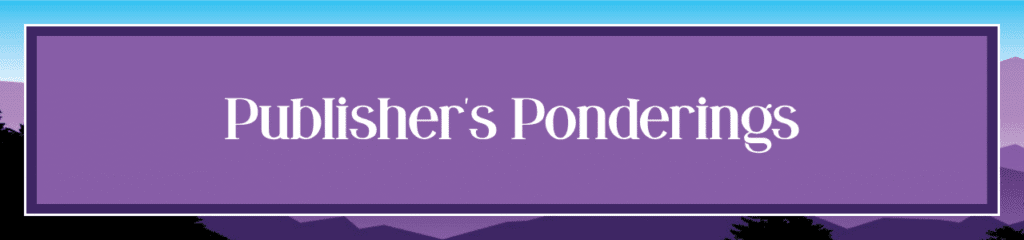 Publisher's Ponderings