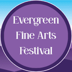 Evergreen Fine Arts Festival Celebrating 60 Years of Creativity and Community